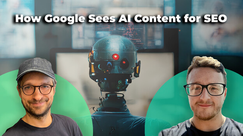 how Google sees AI content for SEO