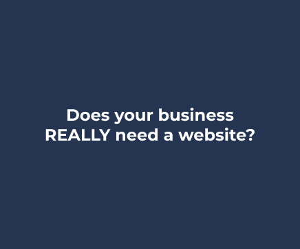 does your business really need a website